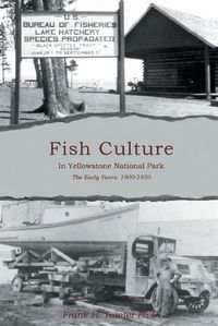 Cover image for Fish Culture in Yellowstone National Park