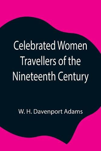 Cover image for Celebrated Women Travellers of the Nineteenth Century