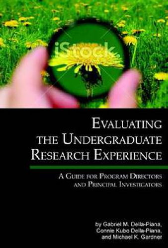 Cover image for Evaluating the Undergraduate Research Experience: A Guide for Program Directors and Principal Investigators