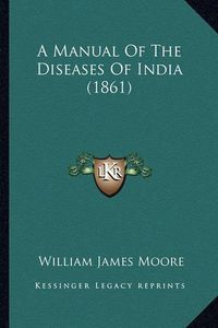 Cover image for A Manual of the Diseases of India (1861)