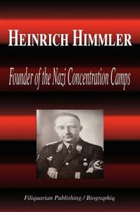 Cover image for Heinrich Himmler: Founder of the Nazi Concentration Camps