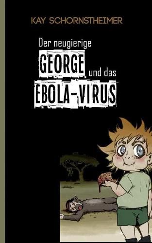 Cover image for Der neugierige GEORGE und das EBOLA-VIRUS