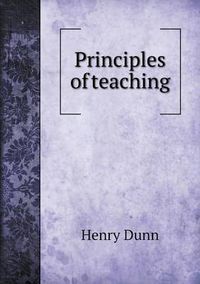 Cover image for Principles of teaching