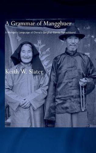 Cover image for A Grammar of Mangghuer: A Mongolic Language of China's Qinghai-Gansu Sprachbund