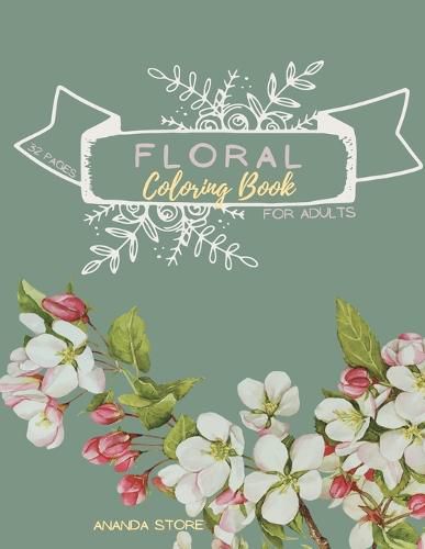 Cover image for Floral Coloring Book: Floral Coloring Book for Adults: Floral Coloring Book ForAdults 32 pages in 8.5 x 11 format