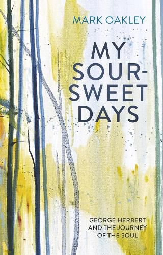 My Sour-Sweet Days: George Herbert's Poems Through Lent