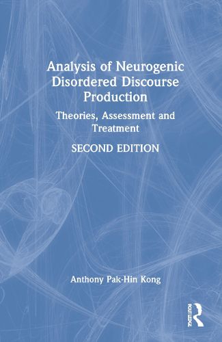 Cover image for Analysis of Neurogenic Disordered Discourse Production: Theories, Assessment and Treatment