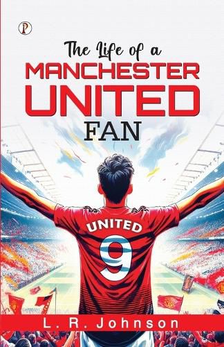 Cover image for The Life of a Manchester United Fan