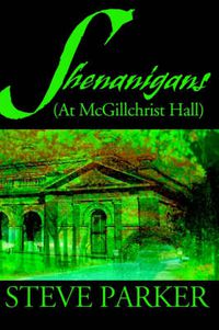 Cover image for Shenanigans: (At McGillchrist Hall)