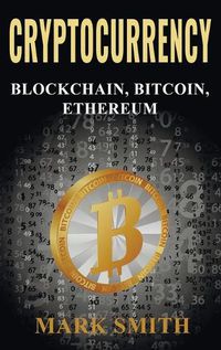 Cover image for Cryptocurrency: 3 In 1 - Blockchain, Bitcoin, Ethereum