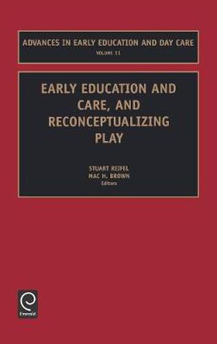 Cover image for Early Education and Care, and Reconceptualizing Play