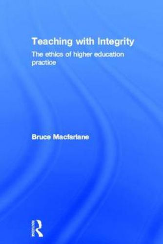 Cover image for Teaching with Integrity: The Ethics of Higher Education Practice