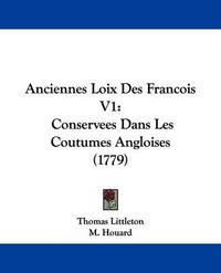 Cover image for Anciennes Loix Des Francois V1: Conservees Dans Les Coutumes Angloises (1779)