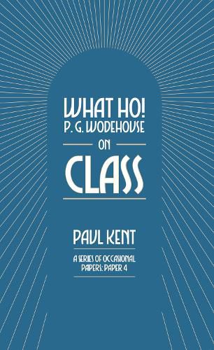 Cover image for What Ho! P. G. Wodehouse on Class