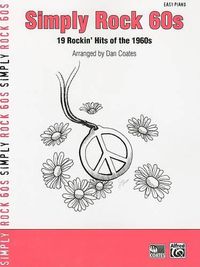 Cover image for Simply Rock 60s: 19 Rockin' Hits of the 1960s (for Piano)