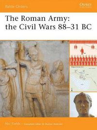 Cover image for The Roman Army: The Civil Wars 88-31 BC