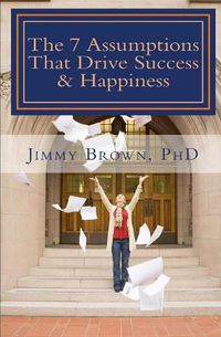 Cover image for The 7 Assumptions That Drive Success & Happiness