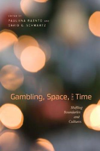 Gambling, Space, and Time: Shifting Boundaries and Cultures