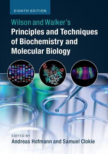 Cover image for Wilson and Walker's Principles and Techniques of Biochemistry and Molecular Biology