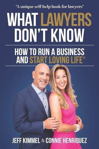 Cover image for What Lawyers Don't Know: How to Run a Business and Start Loving Life