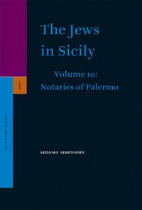 Cover image for The Jews in Sicily, Volume 10 Notaries of Palermo: Part One