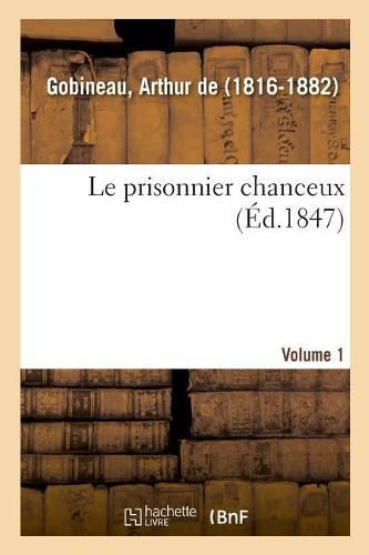 Le prisonnier chanceux. Volume 1