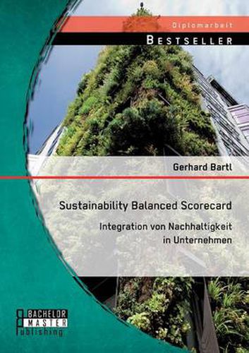 Cover image for Sustainability Balanced Scorecard: Integration von Nachhaltigkeit in Unternehmen