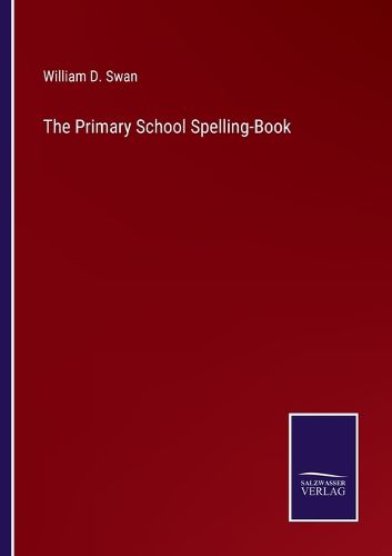 Cover image for The Primary School Spelling-Book