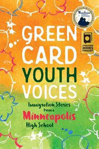 Cover image for Immigration Stories from a Minneapolis High School: Green Card Youth Voices