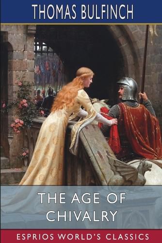 The Age of Chivalry (Esprios Classics)