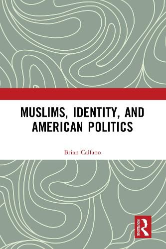 Cover image for Muslims, Identity, and American Politics