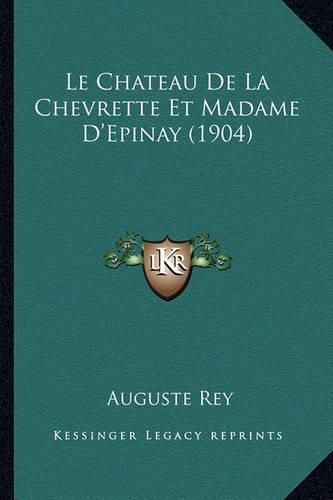 Le Chateau de La Chevrette Et Madame D'Epinay (1904)