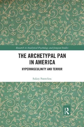 Cover image for The Archetypal Pan in America: Hypermasculinity and Terror
