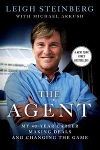 Cover image for The Agent: My 40-Year Career Making Deals and Changing the Game