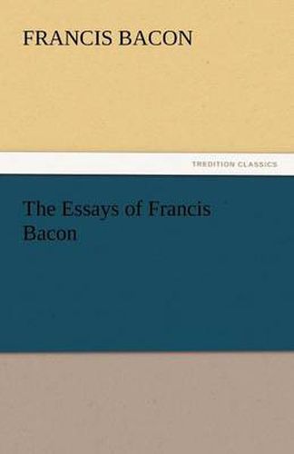 Cover image for The Essays of Francis Bacon