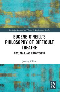 Cover image for Eugene O'Neill's Philosophy of Difficult Theatre