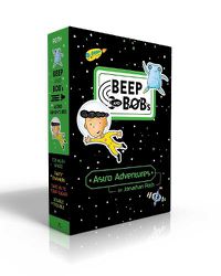Cover image for Beep and Bob's Astro Adventures: Too Much Space!; Party Crashers; Take Us to Your Sugar; Double Trouble