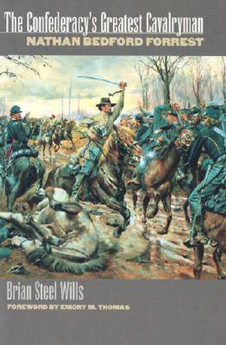 The Confederacy's Greatest Cavalryman: Nathan Bedford Forrest