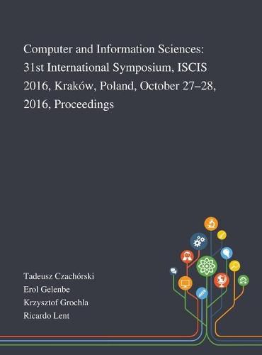 Cover image for Computer and Information Sciences: 31st International Symposium, ISCIS 2016, Krakow, Poland, October 27-28, 2016, Proceedings