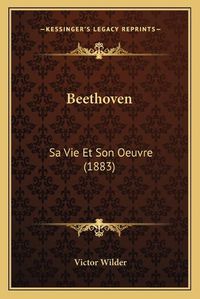 Cover image for Beethoven: Sa Vie Et Son Oeuvre (1883)