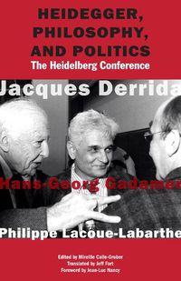 Cover image for Heidegger, Philosophy, and Politics: The Heidelberg Conference