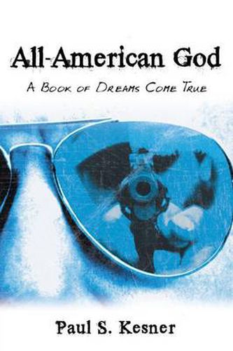 Cover image for All-American God: A Book of Dreams Come True