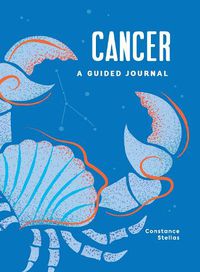 Cover image for Cancer: A Guided Journal: A Celestial Guide to Recording Your Cosmic Cancer Journey