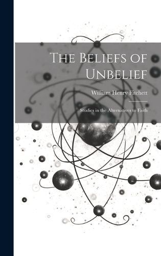 Cover image for The Beliefs of Unbelief