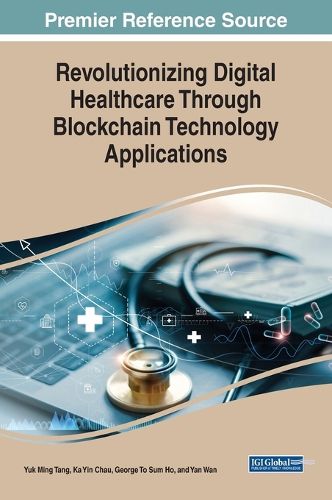 Cover image for Revolutionizing Digital Healthcare Through Blockchain Technology Applications