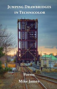 Cover image for Jumping Drawbridges in Technicolor: Poems