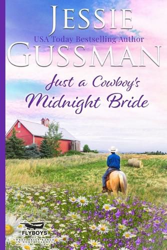 Cover image for Just a Cowboy's Midnight Bride (Sweet Western Christian Romance Book 4) (Flyboys of Sweet Briar Ranch in North Dakota)