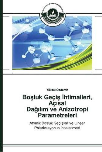 Bo&#351;luk Geci&#351; &#304;htimalleri, Ac&#305;sal Da&#287;&#305;l&#305;m ve Anizotropi Parametreleri