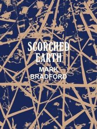 Cover image for Mark Bradford: Scorched Earth