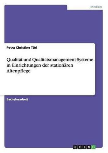 Cover image for Qualitat und Qualitatsmanagement-Systeme in Einrichtungen der stationaren Altenpflege